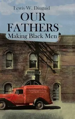 Nuestros padres: Making Black Men - Our Fathers: Making Black Men