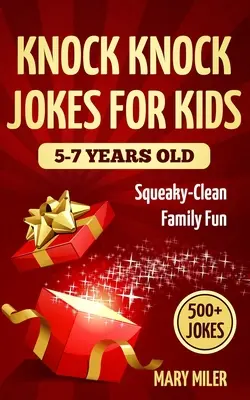 Chistes de Toc Toc para niños de 5 a 7 años: Diversión para toda la familia - Knock Knock Jokes For Kids 5-7 Years Old: Squeaky-Clean Family Fun