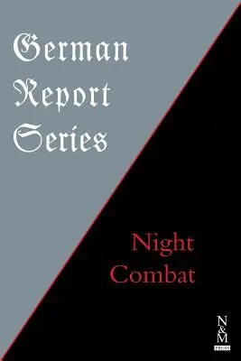 Serie de informes alemanes: Combate nocturno - German Report Series: Night Combat