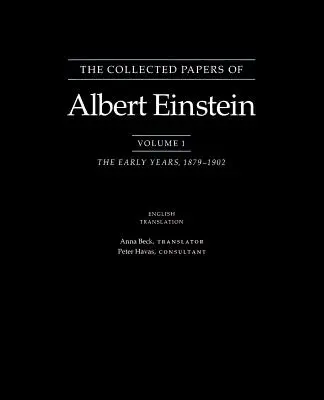 La colección de Albert Einstein: The Early Years, 1879-1902. - The Collected Papers of Albert Einstein: The Early Years, 1879-1902.