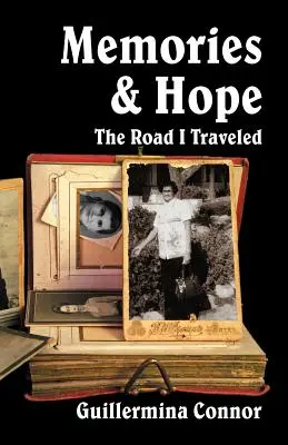 Recuerdos y esperanza: El camino que recorrí - Memories and Hope: The Road I Traveled