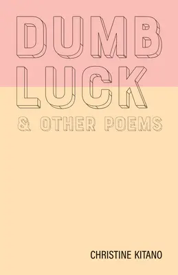 Dumb Luck & Other Poems (Suerte tonta y otros poemas) - Dumb Luck & Other Poems