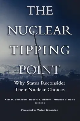 El punto de inflexión nuclear: Por qué los Estados reconsideran sus opciones nucleares - The Nuclear Tipping Point: Why States Reconsider Their Nuclear Choices