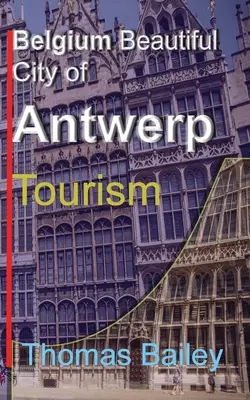 Bélgica Bella Ciudad de Amberes: Turismo - Belgium Beautiful City of Antwerp: Tourism