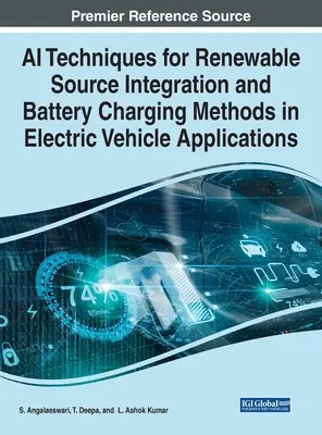 Técnicas de IA para la integración de fuentes renovables y métodos de carga de baterías en aplicaciones de vehículos eléctricos - AI Techniques for Renewable Source Integration and Battery Charging Methods in Electric Vehicle Applications