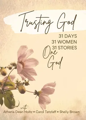 Confiando en Dios: 31 días - 31 mujeres - 31 historias - Un Dios - Trusting God: 31 Days - 31 Women - 31 Stories - One God