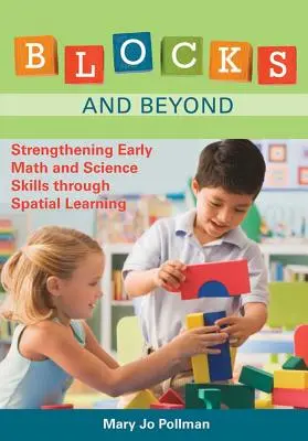 Bloques y más: Reforzar las habilidades matemáticas y científicas tempranas mediante el aprendizaje espacial - Blocks and Beyond: Strengthening Early Math and Science Skills Through Spatial Learning