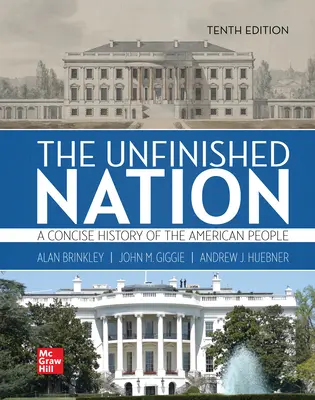 Looseleaf for the Unfinished Nation: A Concise History of the American People Volumen 1 - Looseleaf for the Unfinished Nation: A Concise History of the American People Volume 1