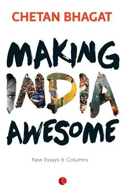 Making India Awesome: Nuevos ensayos y columnas - Making India Awesome: New Essays and Columns