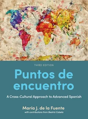 Puntos de encuentro: Una aproximación intercultural al español avanzado - Puntos de encuentro: A Cross-Cultural Approach to Advanced Spanish