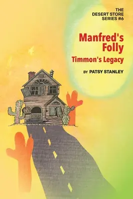 La locura de Manfred: el legado de Timmon - Manfred's Folly: Timmon's Legacy