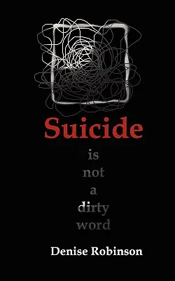 El suicidio no es una palabra sucia - Suicide Is Not a Dirty Word