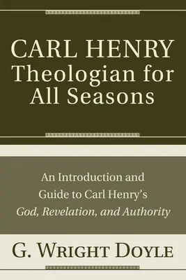 Carl Henry: teólogo para todas las estaciones - Carl Henry-Theologian for All Seasons