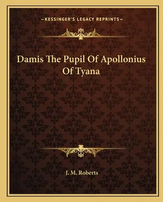 Damis El Alumno De Apolonio De Tyana - Damis The Pupil Of Apollonius Of Tyana