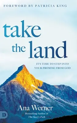 Toma la tierra: Es hora de cumplir la promesa de Dios - Take the Land: It's Time to Step Into Your Promise from God