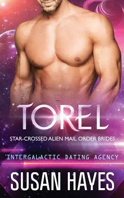 Torel: Novias Extranjeras Cruzadas por Correo (Agencia de Citas Intergaláctica) - Torel: Star-Crossed Alien Mail Order Brides (Intergalactic Dating Agency)