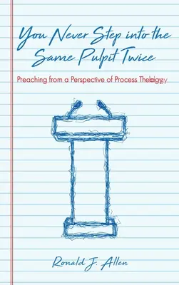 Nunca se sube dos veces al mismo púlpito - You Never Step into the Same Pulpit Twice