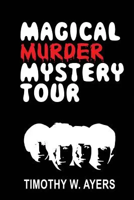 Mágico viaje de misterio y asesinatos - Magical Murder Mystery Tour