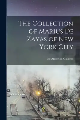 La colección de Marius De Zayas de Nueva York - The Collection of Marius De Zayas of New York City