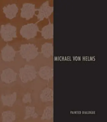 Michael Von Helms: Diálogo pintado - Michael Von Helms: Painted Dialogue