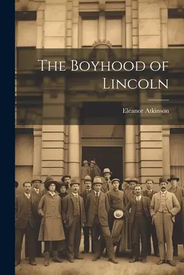 La infancia de Lincoln - The Boyhood of Lincoln