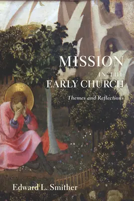 La misión en la Iglesia primitiva: Temas y reflexiones - Mission in the Early Church: Themes and Reflections