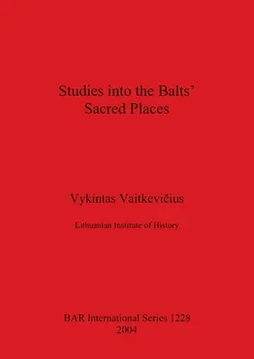 Estudios sobre los lugares sagrados de los bálticos - Studies into the Balts' Sacred Places