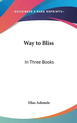 Camino a la Bienaventuranza: En tres libros - Way to Bliss: In Three Books