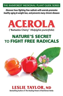 Acerola: El Secreto de la Naturaleza para Combatir los Radicales Libres - Acerola: Nature's Secret to Fight Free Radicals