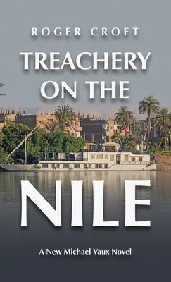 Traición en el Nilo: Una nueva novela de Michael Vaux - Treachery on the Nile: A New Michael Vaux Novel