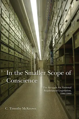 En el Ámbito Menor de la Conciencia: La lucha por una legislación nacional de repatriación, 1986-1990 - In the Smaller Scope of Conscience: The Struggle for National Repatriation Legislation, 1986-1990