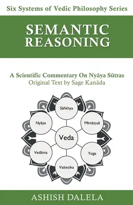 Razonamiento Semántico: Un comentario científico sobre los Nyāya Sūtras - Semantic Reasoning: A Scientific Commentary on Nyāya Sūtras