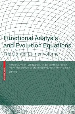 Análisis funcional y ecuaciones evolutivas: El volumen de Gnter Lumer - Functional Analysis and Evolution Equations: The Gnter Lumer Volume