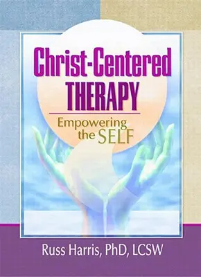 Terapia centrada en Cristo: Potenciar el yo - Christ-Centered Therapy: Empowering the Self