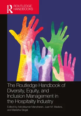 Routledge Handbook of Diversity, Equity, and Inclusion Management in the Hospitality Industry (Manual Routledge de gestión de la diversidad, la equidad y la inclusión en el sector hotelero) - The Routledge Handbook of Diversity, Equity, and Inclusion Management in the Hospitality Industry