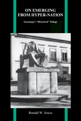 Emergiendo de la hipernación: La trilogía histórica de Saramago - On Emerging from Hyper-Nation: Saramago's Historical Trilogy