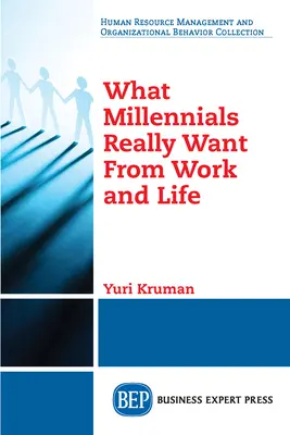 Lo que los Millennials realmente quieren del trabajo y de la vida - What Millennials Really Want From Work and Life