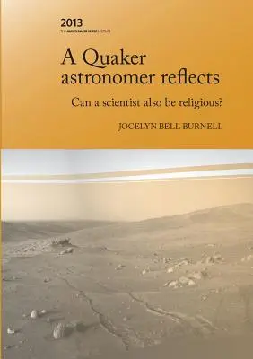 Un astrónomo cuáquero reflexiona: ¿Puede un científico ser también religioso? - A Quaker Astronomer Reflects: Can a Scientist Also Be Religious?