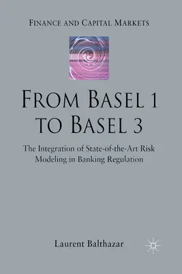De Basilea 1 a Basilea 3: La integración de los modelos de riesgo más avanzados en la regulación bancaria - From Basel 1 to Basel 3: The Integration of State of the Art Risk Modelling in Banking Regulation