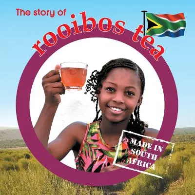 La historia del té rooibos: Hecho en Sudáfrica - The story of rooibos tea: Made in South Africa