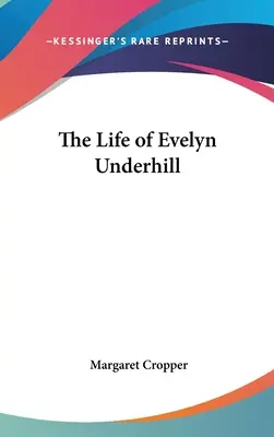 La vida de Evelyn Underhill - The Life of Evelyn Underhill