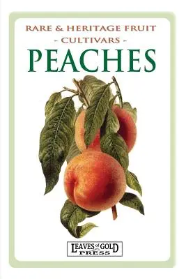 Melocotones: Rare and Heritage Fruit Cultivars #8 - Peaches: Rare and Heritage Fruit Cultivars #8