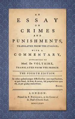 Ensayo sobre delitos y penas: Traducido del italiano; con un comentario atribuido a mons. De Voltaire, traducido del francés - An Essay on Crimes and Punishments: Translated from the Italian; With a Commentary Attributed to Mons. De Voltaire, Translated from the French