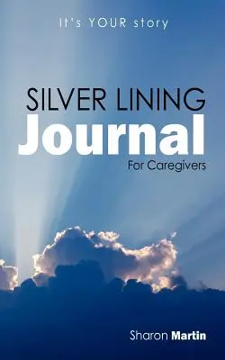 Diario Silver Lining: Para cuidadores - Silver Lining Journal: For Caregivers