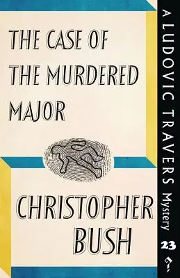 El caso del mayor asesinado: Un misterio de Ludovic Travers - The Case of the Murdered Major: A Ludovic Travers Mystery