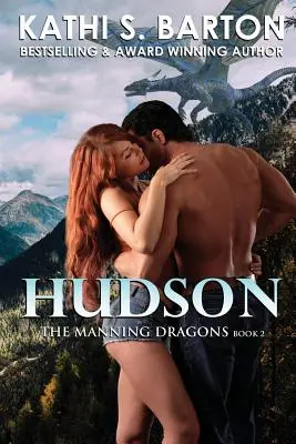 Hudson: The Manning Dragons - Romance erótico paranormal con un cambiaformas dragón - Hudson: The Manning Dragons - Erotic Paranormal Dragon Shifter Romance