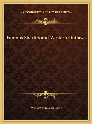 Famosos sheriffs y forajidos del Oeste - Famous Sheriffs and Western Outlaws