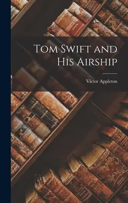 Tom Swift y su dirigible - Tom Swift and His Airship