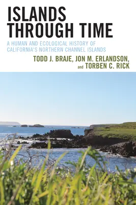 Las islas a través del tiempo: historia humana y ecológica de las islas del Canal del Norte de California - Islands through Time: A Human and Ecological History of California's Northern Channel Islands