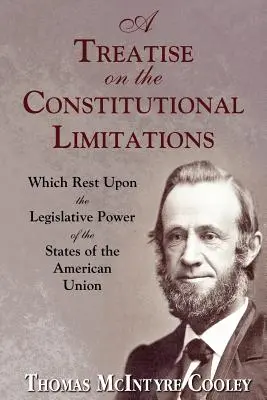 Tratado sobre las limitaciones constitucionales - A Treatise on the Constitutional Limitations